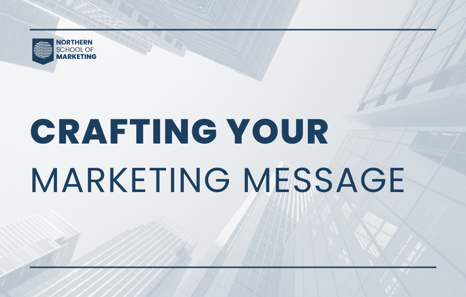 Crafting Your Marketing Message course cover by The Northern School of Marketing
