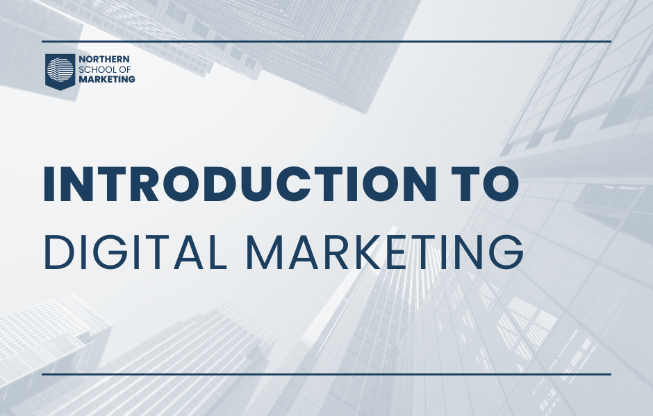 Introduction to Digital Marketing course cover by The Northern School of Marketing