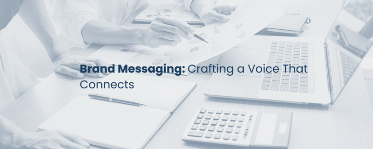 Brand Messaging: Crafting a Voice That Connects