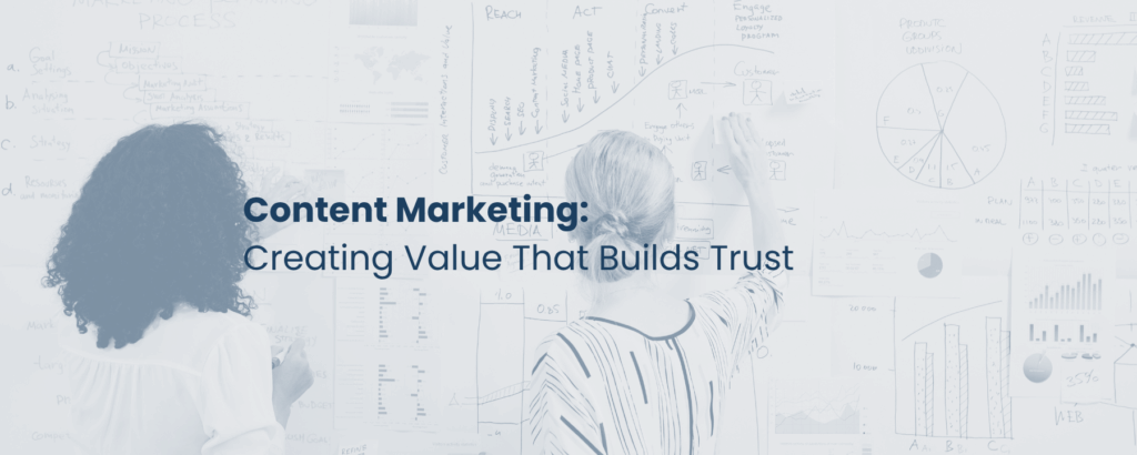 Content Marketing: Creating Value That Builds Trust
