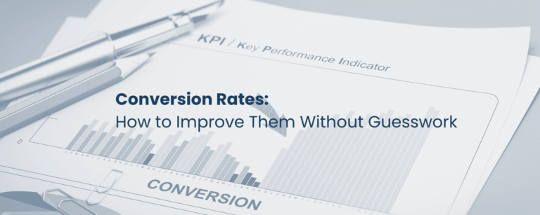 Conversion Rates: How to Improve Them Without Guesswork