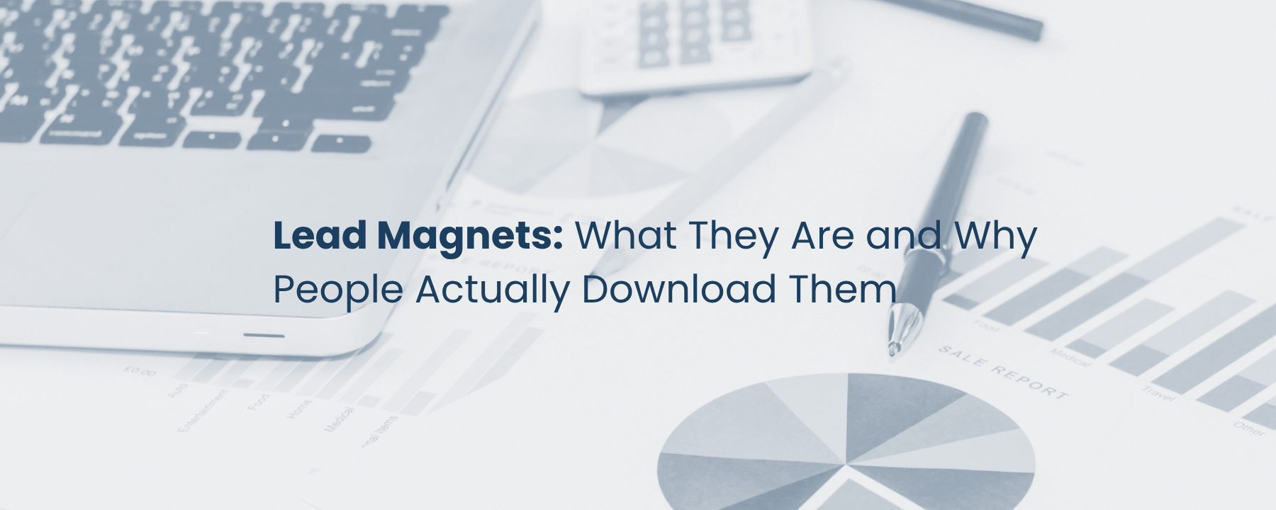 Lead Magnets: What They Are and Why People Actually Download Them